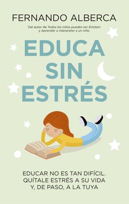 El profesor y escritor Fernando Alberca publica el libro 'Educa sin estrés'.