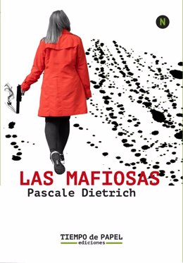 Portada de 'Las Mafiosas', de la escritora francesa Pascale Dietrich, ganadora del premio Quais du Polar de los Lectores 2020.