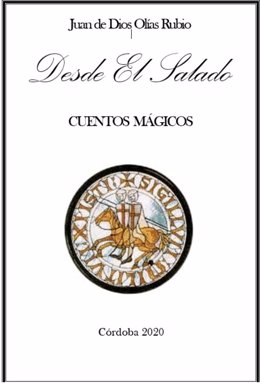 Libro 'Desde el Salado. Cuentos mágicos', de Juan de Dios Olías, con cuentos ambientados en la barriada periférica de Santa María de Trassierra, en Córdoba.