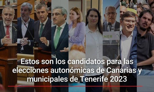 Estos son los candidatos para las elecciones autonómicas de Canarias y municipales de Tenerife 2023