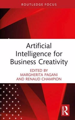 AI and Innovation: a creative revolution in business?" Publication of a new book by Margherita Pagani, Director of the SKEMA Center for Artificial Intelligence at Skema Business School in Paris