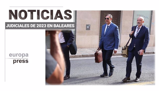 Las noticias judiciales de 2023 en Baleares.